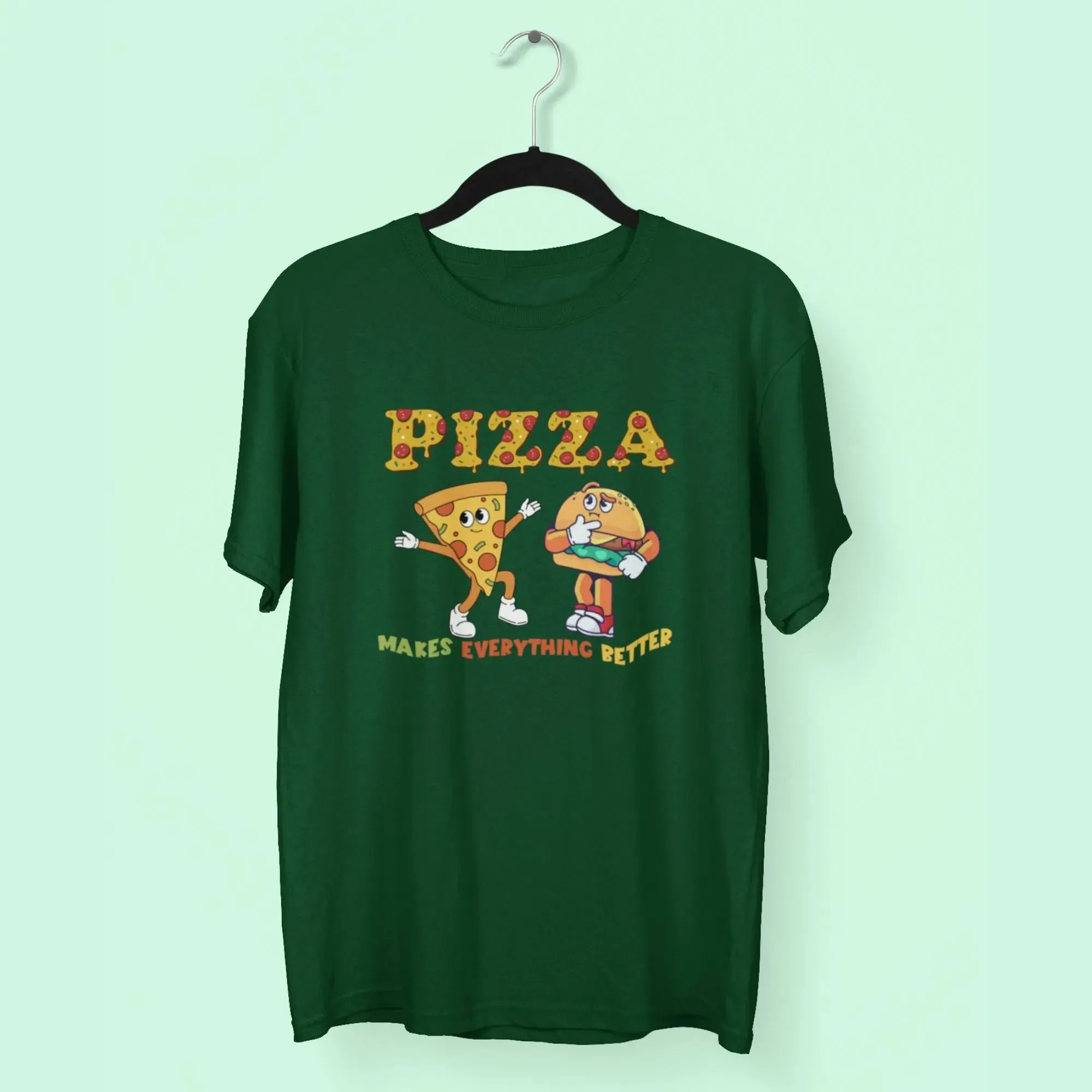 Pizza Makes Everything Better Round Neck Half Sleeve Classic T-Shirt