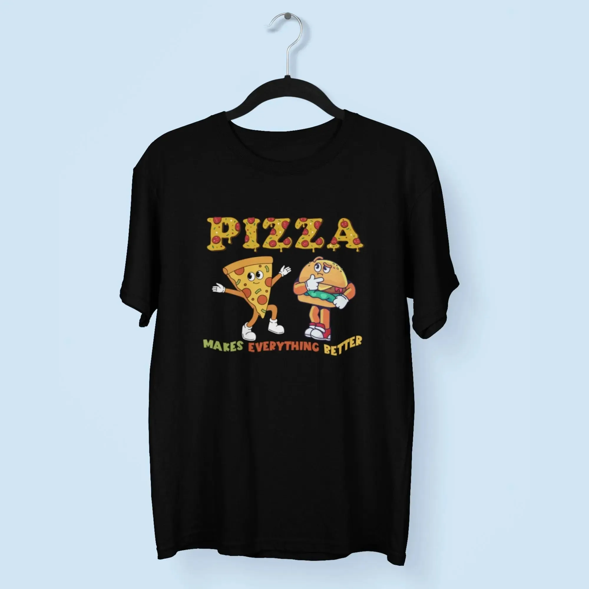 Pizza Makes Everything Better Round Neck Half Sleeve Classic T-Shirt