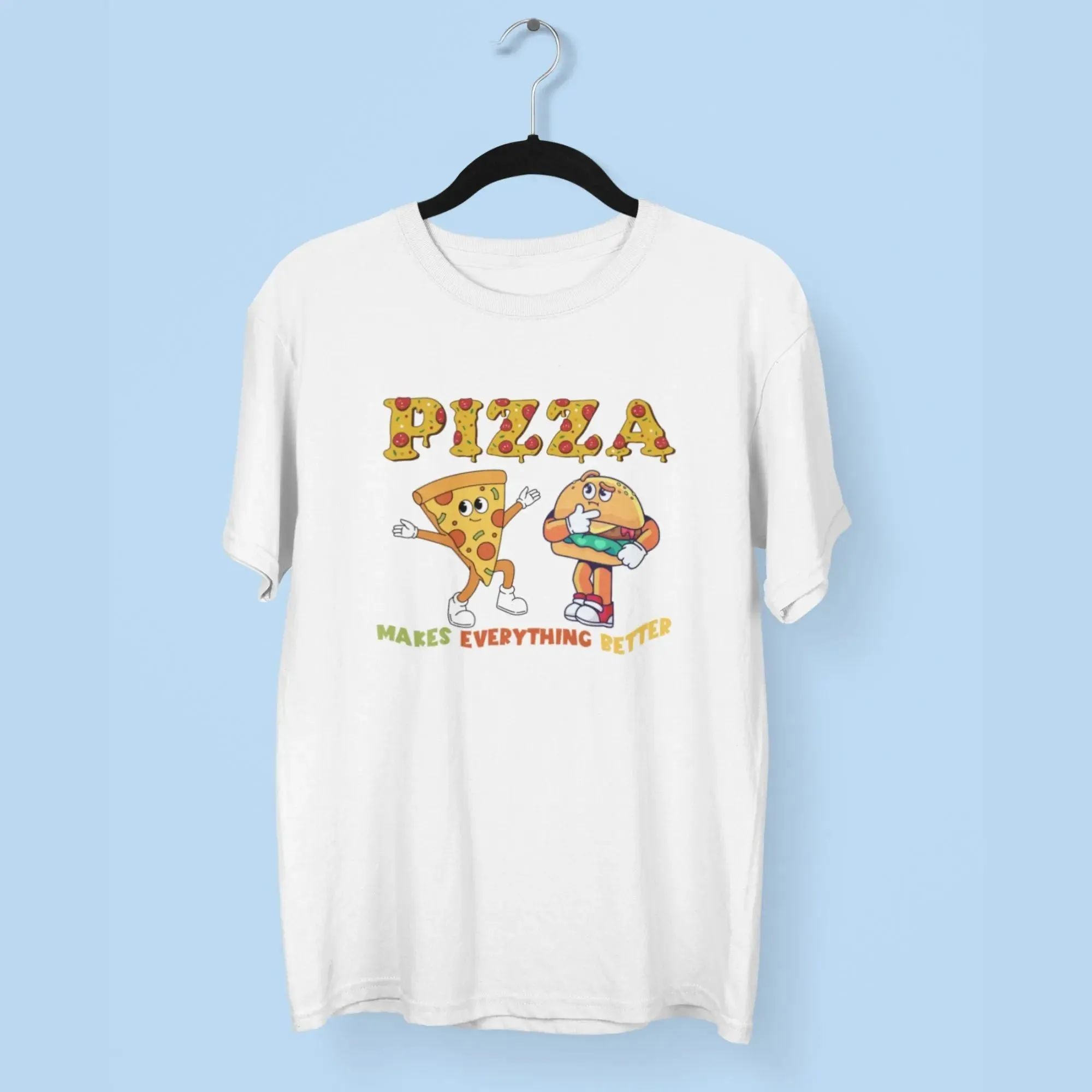 Pizza Makes Everything Better Round Neck Half Sleeve Classic T-Shirt